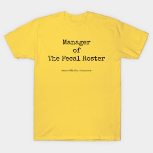 Manager of The Fecal Roster T-Shirt